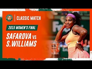 Williams vs Safarova 2015 Women's final | Roland-Garros Classic Match