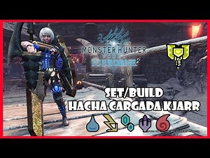 MHW ICEBORNE: SET/BUILD HACHA CARGADA ELEMENTALES KJARR (HIELO, FUEGO, RAYO, DRACO Y AGUA)