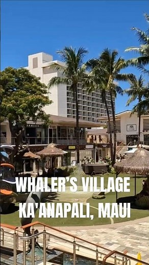 Exploring Whaler’s Village Shopping Mall in beautiful Ka'anapali, Maui #maui #shopping