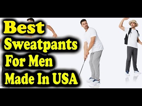 Best Sweatpants For Men Made In USA