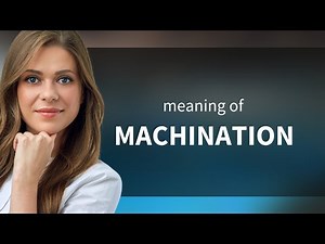 Machination | definition of MACHINATION
