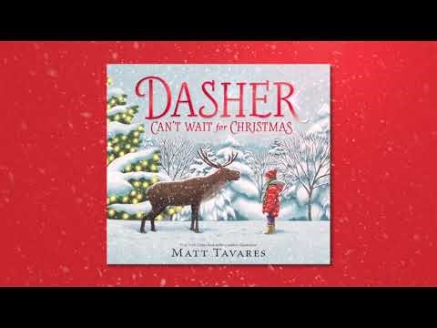 Dasher Can't Wait for Christmas, by Matt Tavares
