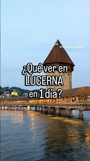 ¿Qué ver en LUCERNA en 1 día?