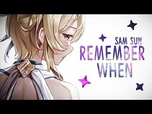 Nightcore ➥ Remember When ~ Sam Sun (Lyrics)
