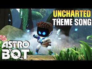 Astro Bot [OST] - Uncharted / Dude Raiding Theme Music