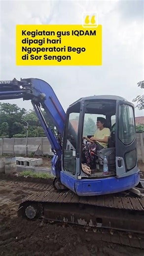 Gus IQDAM operatori sendiri Eskavayor untuk membangun Pondok #gusiqdam #gusiqdham #sabilutaubah