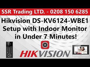 Hikvision DS-KV6124-WBE1 Setup with Indoor Monitor in Under 7 Minutes!
