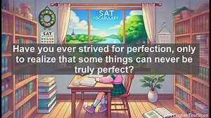 5000 Must Know SAT Vocabulary - Imperfectible: Understanding the Limits of Perfection