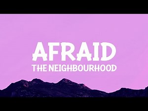The Neighbourhood - Afraid (Lyrics)