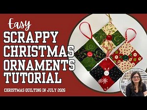 Fabric Scraps Holiday Ornament Tutorial || Christmas Quilting in July 2026: Day 20