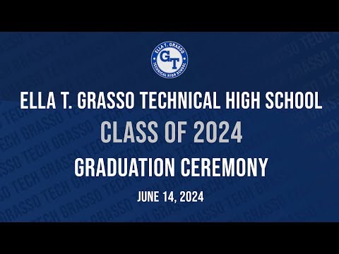Ella T. Grasso Technical High School Graduation Ceremony - Class of 2024