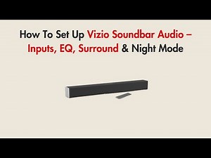 How To Set Up Vizio Soundbar Audio – Inputs, EQ, Surround & Night Mode