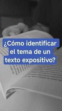 Un truco: ¿cómo identificar el tema de un texto expositivo?