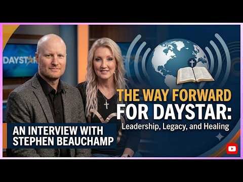 The Way Forward for Daystar: An Interview with Stephen Beauchamp