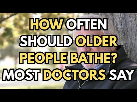 How Often Should Older Adults Bathe? Doctor Recommended Bathing This Often for Seniors!