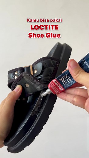 Rekomendasi LOCTITE Shoe Glue untuk Memperbaiki Sendal dan Sepatu