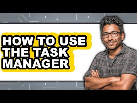 How to Use the Task Manager (only Way)