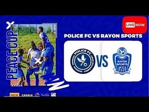 Live! Rayon Sports vs Police FC | Peace Cup 2023 1/4 Final 2nd Leg