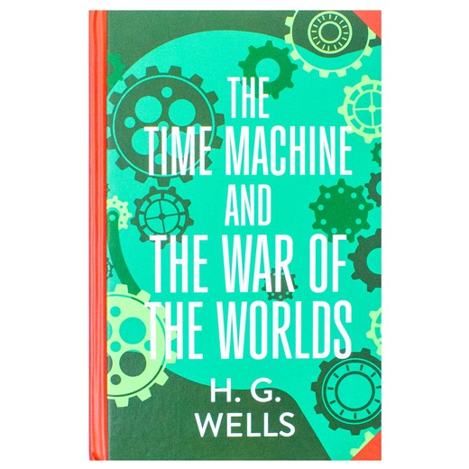The Time Machine & The War of The Worlds by H. G. Wells (Deluxe Hardback Sprayed Edge Edition)