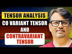 Tensor Analysis | Covariant Tensor And Contravariant Tensor | Overview & Example By GP Sir