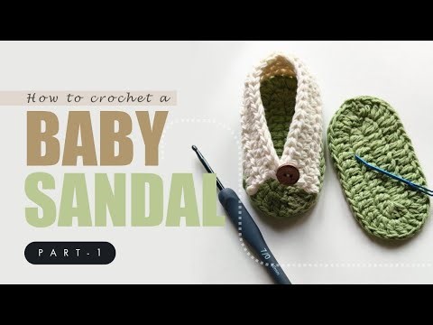 How to Crochet a Baby Sandal 1 year old | Easy Step-by-Step Tutorial (Part 1)