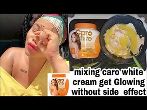 Use Caro white without side effects | How to mix Caro white cream skin lightening #Reupload