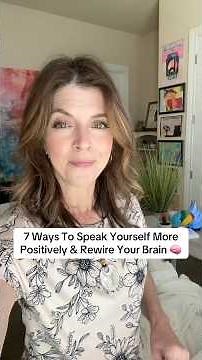 7 Ways To Speak Yourself More Positively & Rewire Your Brain 🧠🧠