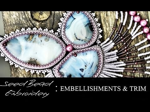 Seed Bead Embroidery Tutorial EMBELLISHMENTS AND TRIM
