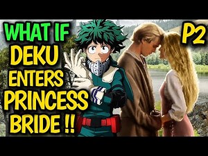 What if DEKU enters The Princess Bride !? DEKU x Buttercup Enemy or LOVERS !? Deku Romance !? #anime