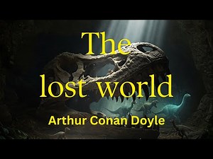 the lost world 🎧 Full Audiobook | Arthur Conan Doyle