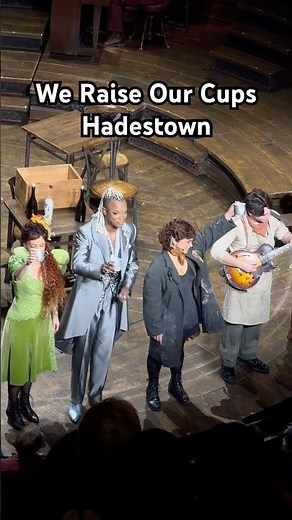 Hadestown We Raise Our Cups Gaby Moreno Jordan Tyson #hadestown #musical #broadway