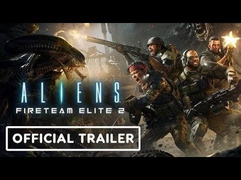 Aliens: Fireteam Elite 2 - Official Trailer 