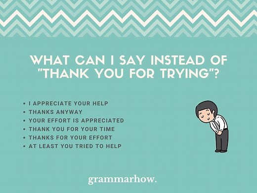 6 Better Ways To Say "Thank You For Trying" (Helpful Examples)