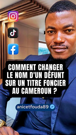 31K views · 817 reactions | Comment changer le nom d'un défunt sur un Titre Foncier au Cameroun ? | Anicet Fouda | Facebook