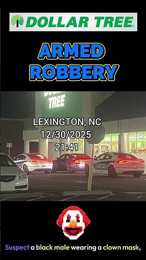 Armed Robbery at Dollar Tree | Lexington NC | BOLO Issued | Suspect in Clown Mask