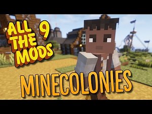 Minecraft All The Mods 9 - #23 Colony Smash