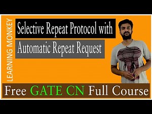 Selective Repeat Protocol with Automatic Repeat Request || Lesson 26 || Computer Networks ||
