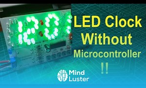 Mind Luster - Learn How to Make LED Digital Clock Without any microcontroller