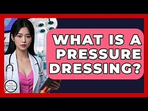 What Is A Pressure Dressing? - The Operating Table