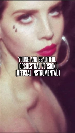 Orchestral Version of Young And Beautiful by Lana Del Rey