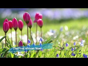 The First African Noel - Instrumental (Choir)