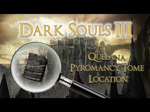 DARK SOULS 3 Quelana Pyromancy Tome Location