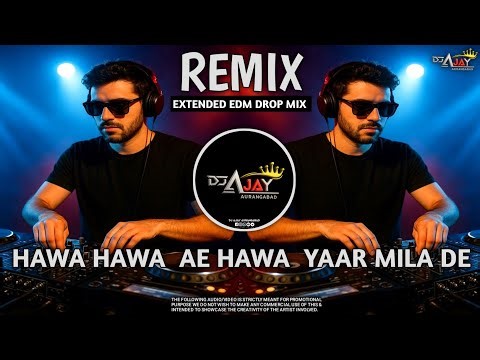 Hawa Hawa Edm Drop Remix | Hassan Jahangir Hit Song | Dj Ajay Aurangabad Remix 2026 New (147 BPM)