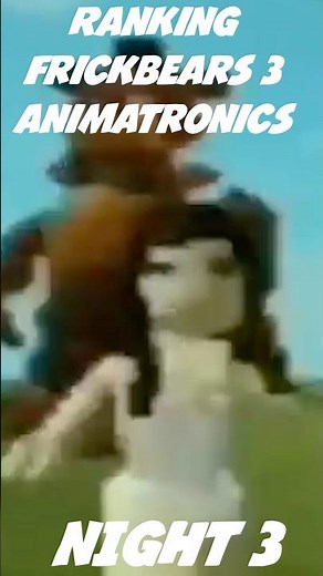 Ranking Frickbears 3 animatronics | Five nights at Frickbears 3