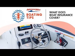 What Does Boat Insurance Cover | Boating Tips