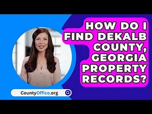 How Do I Find Dekalb County, Georgia Property Records? - CountyOffice.org