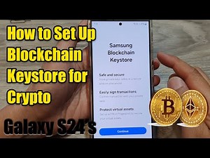 Galaxy S24: How to Set Up Blockchain Keystore for Crypto