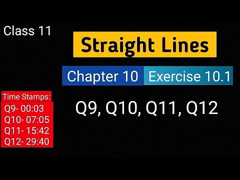 Chapter 10 Ex 10.1 (Q9, Q10, Q11, Q12) Straight Lines || Class 11 Maths || NCERT