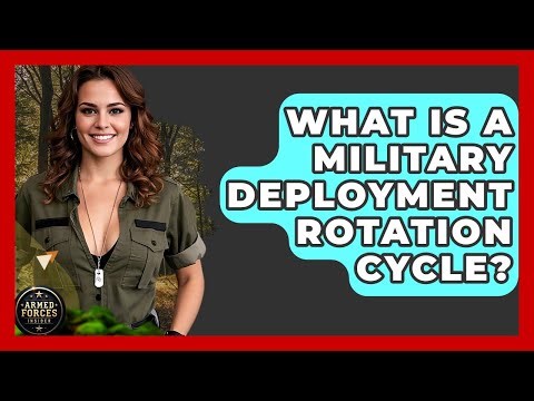 What Is A Military Deployment Rotation Cycle? - Armed Forces Insider