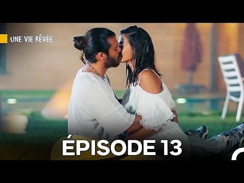 Une Vie Rêvée Épisode 13 (Version Longue) (Doublage en Français)